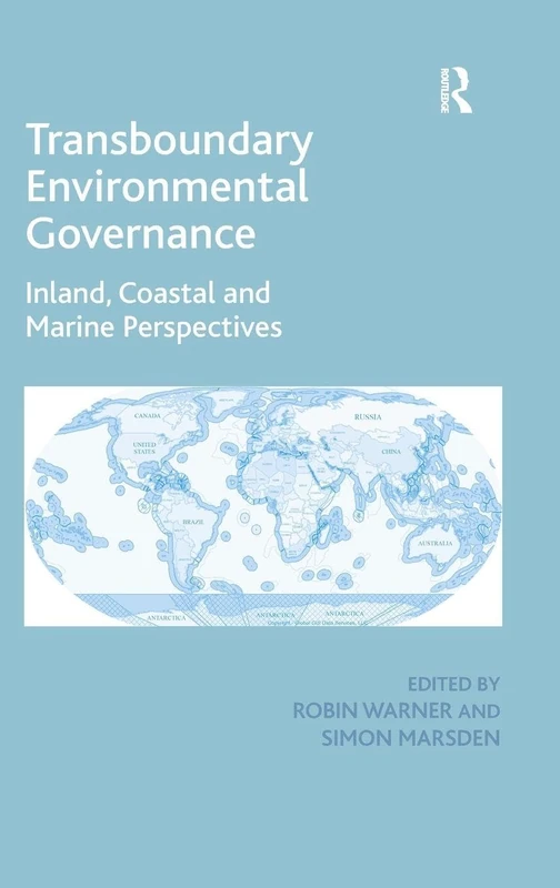 Transboundary Environmental Governance: Inland, Coastal and Marine Perspectives
