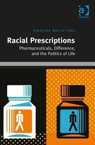 Racial Prescriptions: Pharmaceuticals, Difference, and Politics