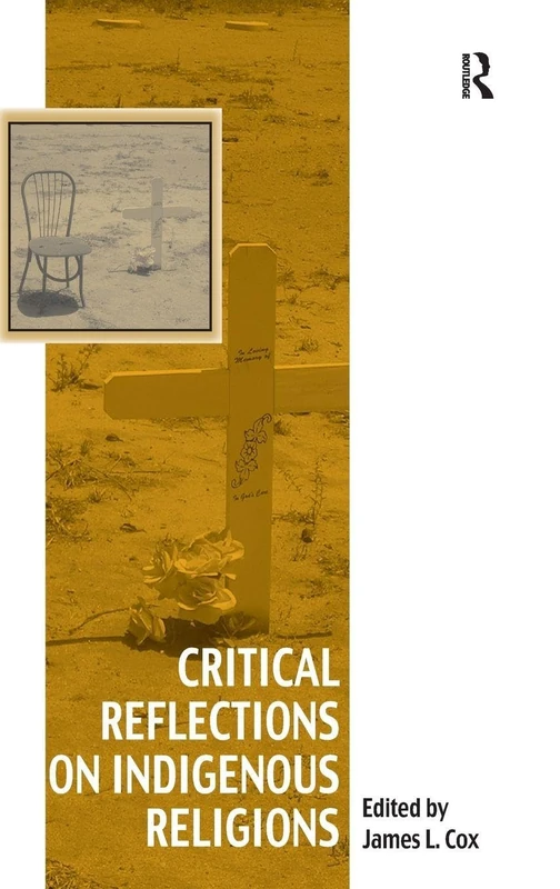 Critical Reflections on Indigenous Religions (Vitality of Indigenous Religions)