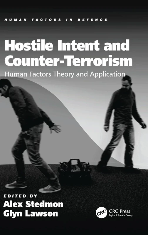 Hostile Intent and Counter-Terrorism: Human Factors Theory and Application (Human Factors in Defence)