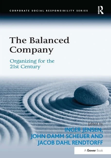 The Balanced Company: Organizing for the 21st Century (Corporate Social Responsibility)