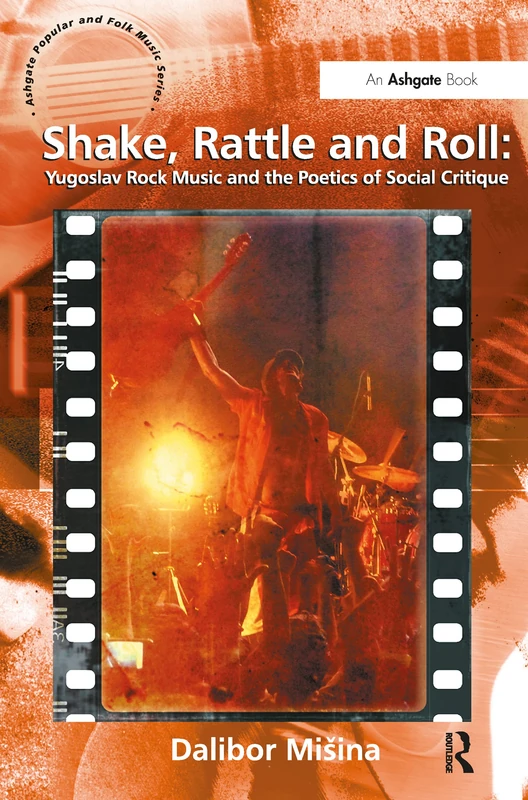 Routledge - Shake, Rattle and Roll: Yugoslav Rock Music Book