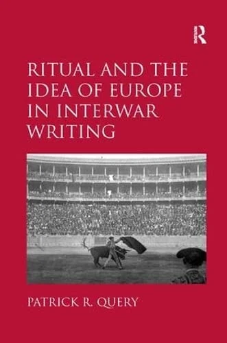 Ritual and the Idea of Europe in Interwar Writing - Image 1