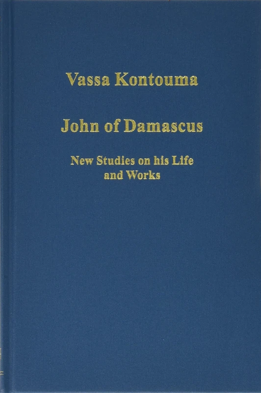 Routledge John of Damascus: New Studies on his Life and Works