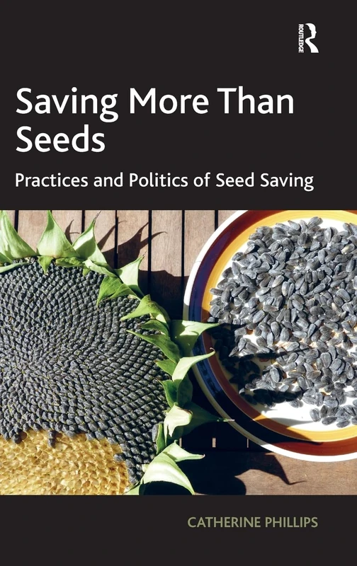 Saving More Than Seeds: Practices and Politics of Seed Saving