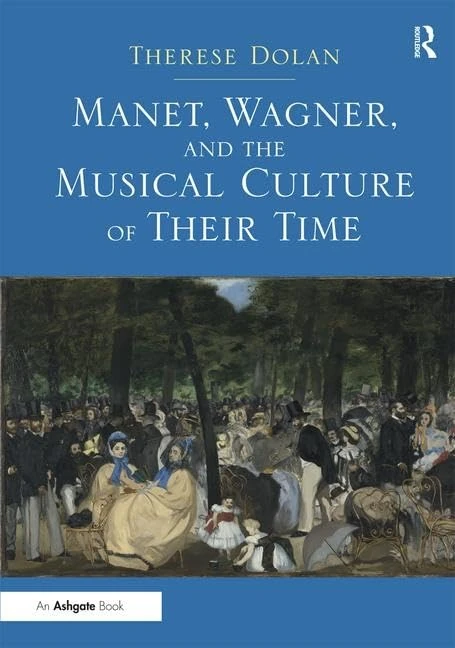 Routledge - Manet, Wagner, and the Musical Culture of Their Time