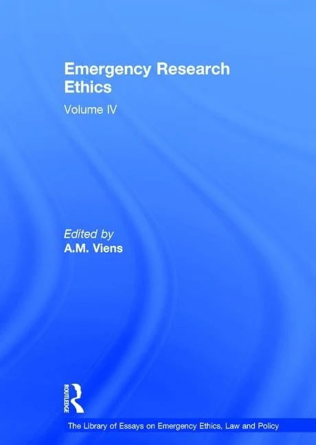 Emergency Research Ethics: Volume IV (The Library of Essays on Emergency Ethics, Law and Policy)