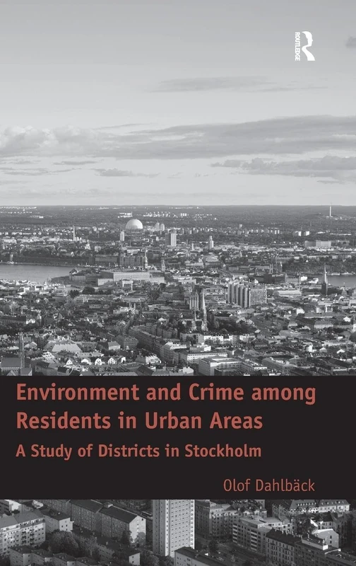 Environment and Crime among Residents in Urban Areas: A Study of Districts in Stockholm