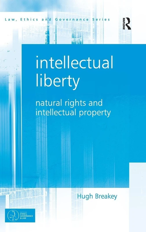 Routledge Intellectual Liberty - Natural Rights and IP Law