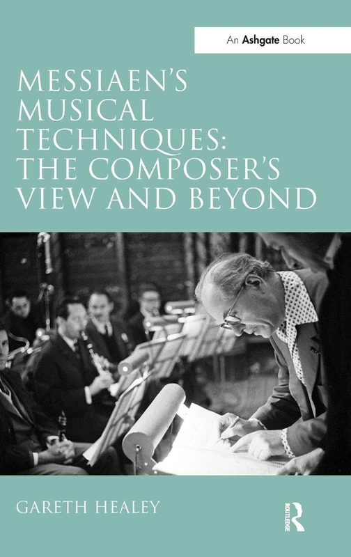 Routledge - Messiaen's Musical Techniques: The Composer's View