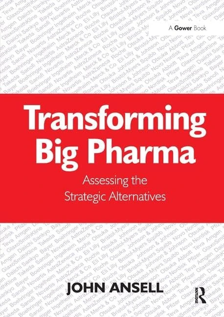 Transforming Big Pharma by John Ansell - Routledge Business Book