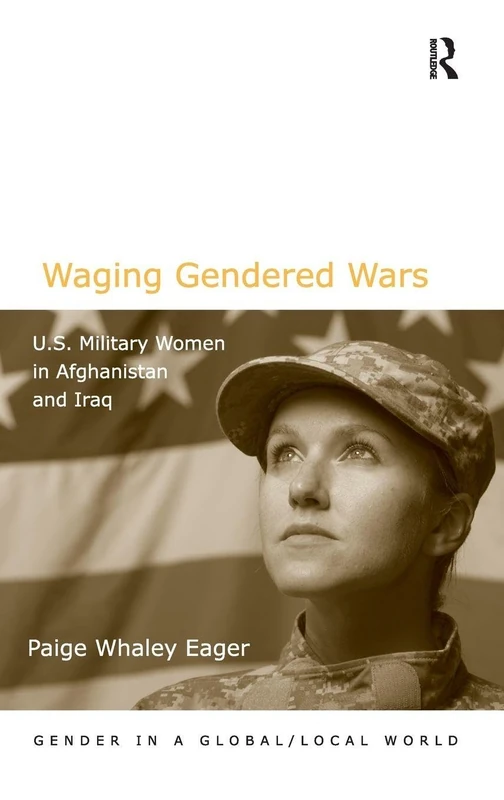 Routledge Waging Gendered Wars - U.S. Military Women Book