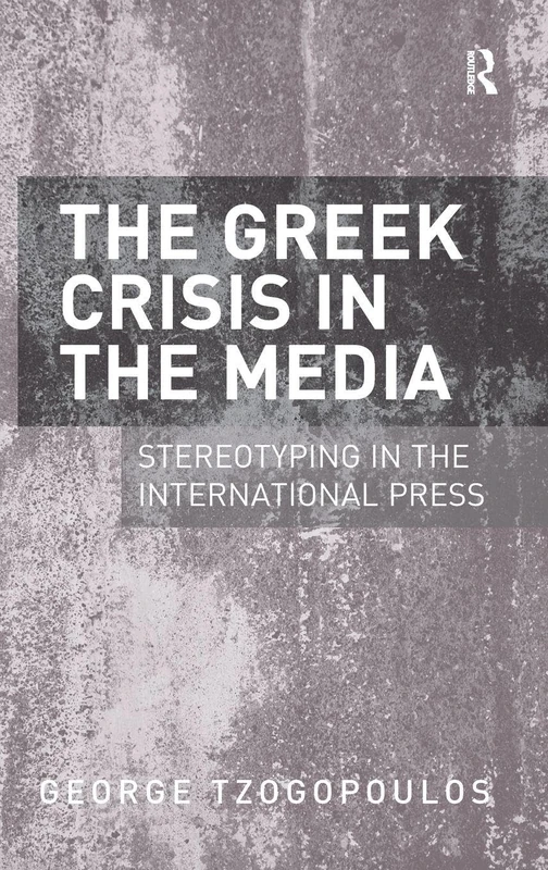 Routledge - The Greek Crisis in the Media - George Tzogopoulos - Image 1