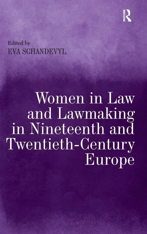 Women in Law and Lawmaking in Nineteenth and Twentieth-Century Europe