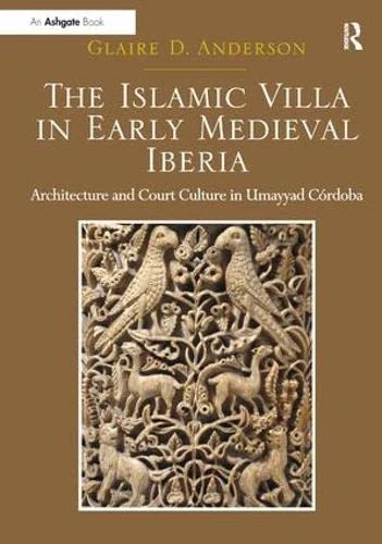 Routledge - The Islamic Villa in Early Medieval Iberia Book