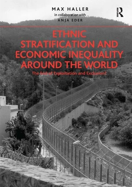 Ethnic Stratification and Economic Inequality around the World: The End of Exploitation and Exclusion?