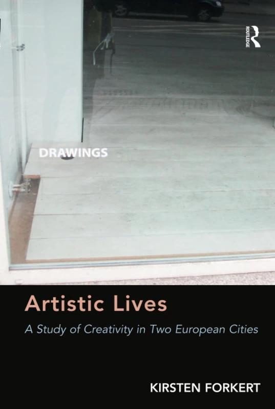Artistic Lives: A Study of Creativity in Two European Cities
