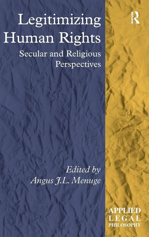 Legitimizing Human Rights: Secular and Religious Perspectives (Applied Legal Philosophy)