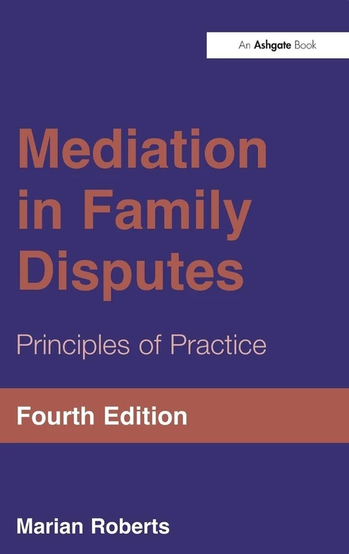 Routledge Mediation in Family Disputes: Principles of Practice
