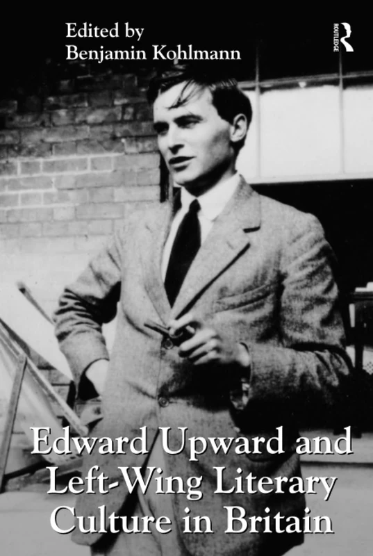 Edward Upward and Left-Wing Literary Culture in Britain - Image 1