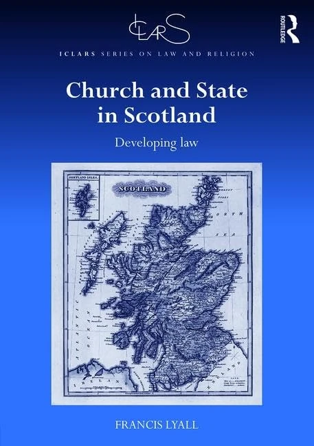 Church and State in Scotland: Developing law (ICLARS Series on Law and Religion)