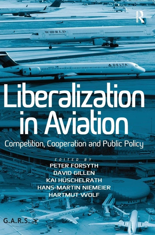 Liberalization in Aviation: Competition, Cooperation and Public Policy