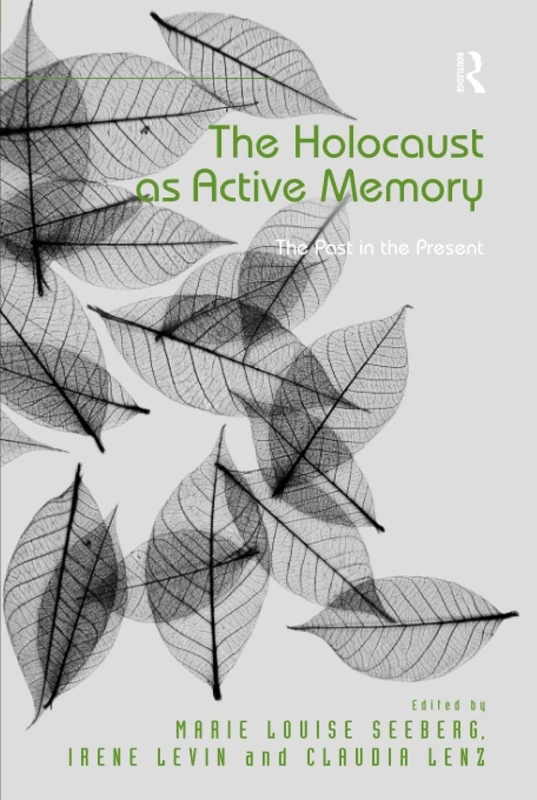 Routledge - The Holocaust as Active Memory: The Past in the Present
