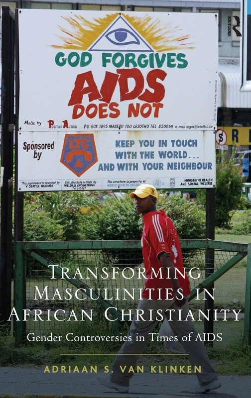 Transforming Masculinities in African Christianity: Gender Controversies in Times of AIDS