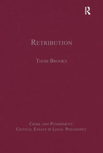 Retribution (Crime and Punishment: Critical Essays in Legal Philosophy) - Image 1