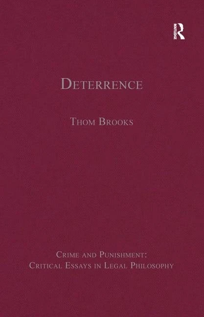Deterrence (Crime and Punishment: Critical Essays in Legal Philosophy)