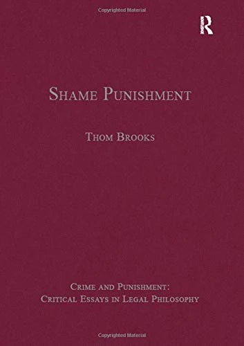 Shame Punishment (Crime and Punishment: Critical Essays in Legal Philosophy)