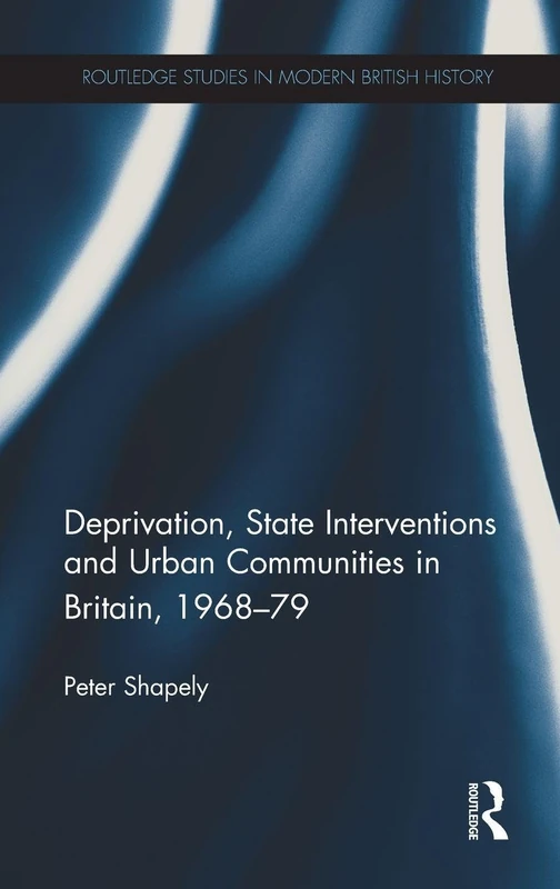 Routledge - Deprivation, State Interventions and Urban Communities