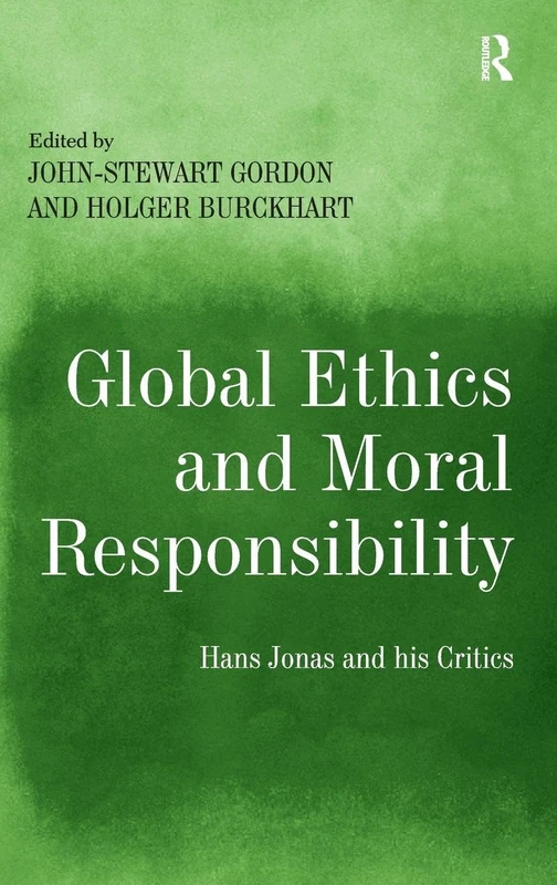 Routledge - Global Ethics and Moral Responsibility: Hans Jonas