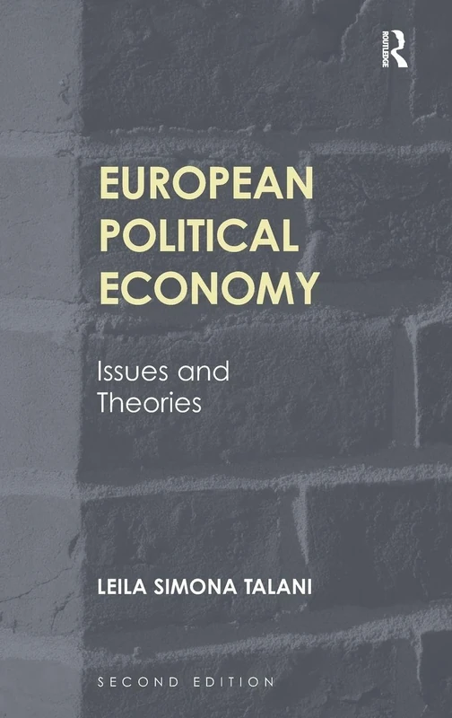Routledge European Political Economy: Issues and Theories