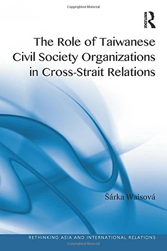 Routledge - Taiwanese Civil Society and Cross-Strait Relations