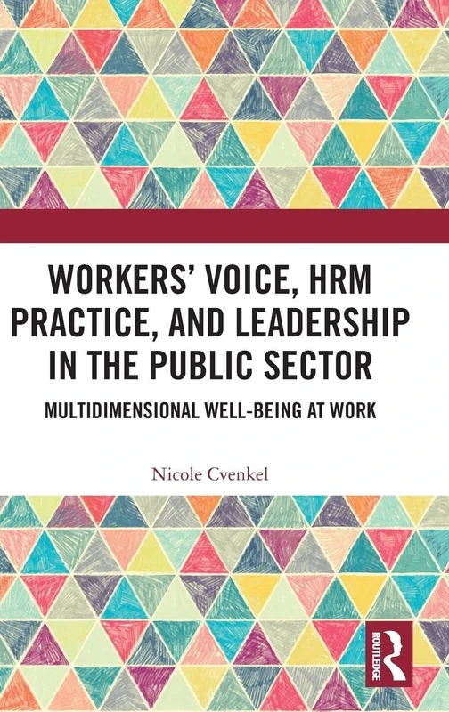 Workers' Voice, HRM Practice, and Leadership in the Public Sector: Multidimensional Well-Being at Work