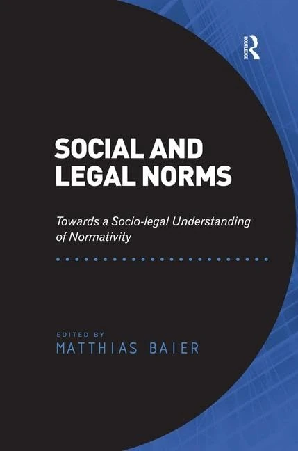 Social and Legal Norms: Towards a Socio-legal Understanding of Normativity