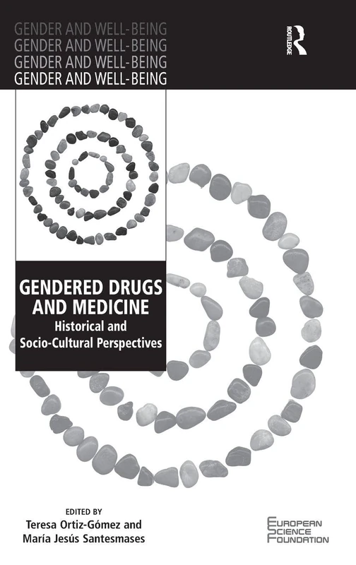 Gendered Drugs and Medicine: Historical and Socio-Cultural Perspectives (Gender and Well-Being)