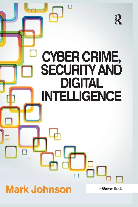 Cyber Crime, Security and Digital Intelligence