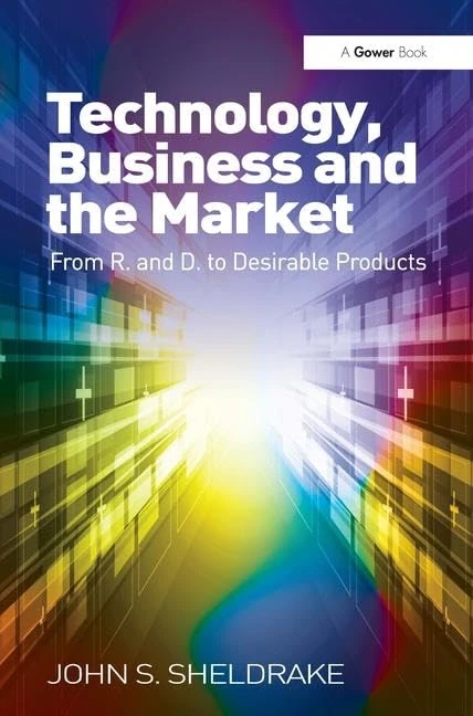Technology, Business and the Market: From R&D to Desirable Products