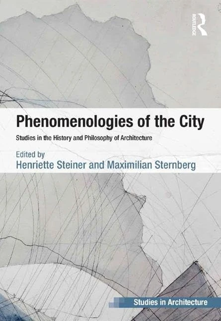 Routledge Phenomenologies of the City - Architecture Studies