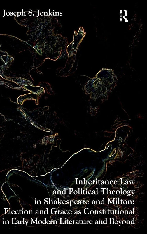 Routledge Inheritance Law and Political Theology in Shakespeare