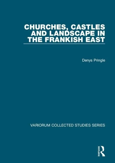 Churches, Castles and Landscape in the Frankish East (Variorum Collected Studies) - Image 1