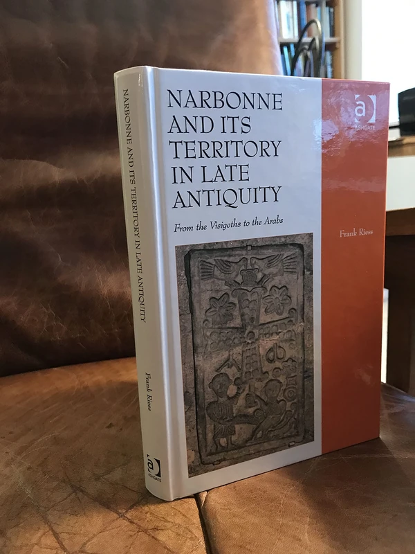 Narbonne and its Territory in Late Antiquity: From the Visigoths to the Arabs