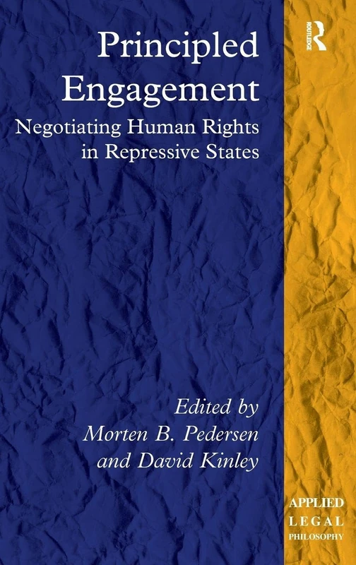 Principled Engagement: Negotiating Human Rights in Repressive States (Applied Legal Philosophy) - Image 1