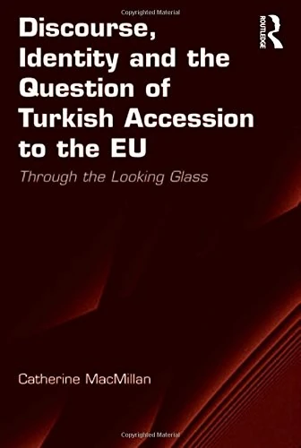 Discourse, Identity and the Question of Turkish Accession to the EU: Through the Looking Glass