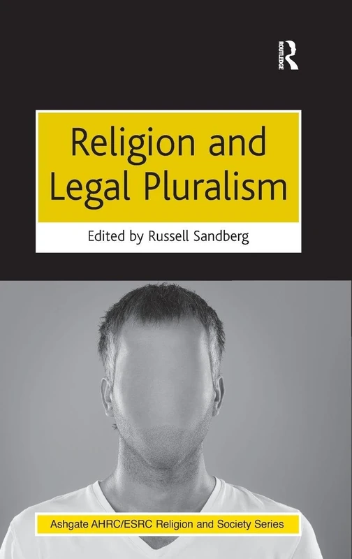 Routledge Religion and Legal Pluralism - AHRC/ESRC Series
