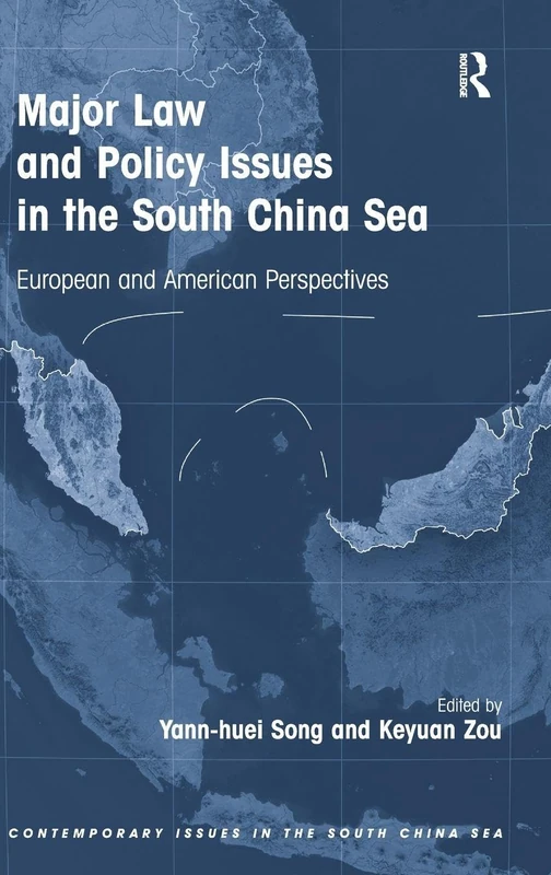 Routledge - Major Law and Policy Issues in the South China Sea
