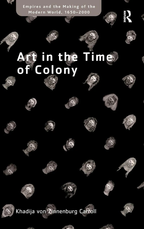 Routledge Art in the Time of Colony - Empire and Modern World