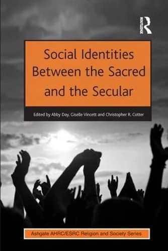 Routledge Social Identities Between the Sacred and the Secular